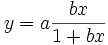y=a\frac{bx}{1+bx}