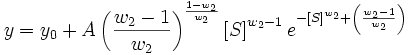 y=y_0+A\left( \frac{w_2-1}{w_2}\right) ^{\frac{1-w_2}{w_2}}\left[ S\right] ^{w_2-1}e^{-\left[ S\right] ^{w_2}+\left( \frac{w_2-1}{w_2}\right) }
