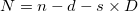 N = n - d - s \times D N = n - d - s \times D