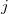 j j
