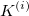 K^{(i)} K^{(i)}