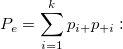 P_e=\sum_{i=1}^kp_{i+}p_{+i}: P_e=\sum_{i=1}^kp_{i+}p_{+i}: