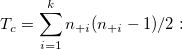 T_c=\sum_{i=1}^kn_{+i}(n_{+i}-1)/2: T_c=\sum_{i=1}^kn_{+i}(n_{+i}-1)/2: