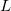 L L