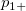 p_{1+} p_{1+}