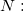 N: N: