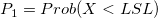 P_1=Prob(X<LSL) P_1=Prob(X<LSL)