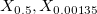 X_{0.5}, X_{0.00135} X_{0.5}, X_{0.00135}