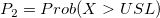 P_2=Prob(X>USL) P_2=Prob(X>USL)