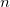 n n