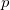 p p