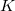 K K