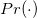 Pr(\cdot) Pr(\cdot)