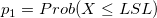 p_1=Prob(X\le LSL) p_1=Prob(X\le LSL)