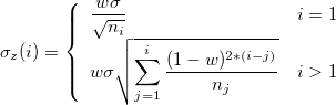 \sigma_z(i)=\left\{\begin{array}{ll}\frac{w\sigma}{\sqrt{n_i}}&i=1\cr w\sigma\sqrt{\sum_{j=1}^{i}{\frac{(1-w)^{2*(i-j)}}{n_j}}}&i>1\end{array}\right.