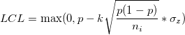 LCL=\max(0, p-k\sqrt{\frac{p(1-p)}{n_i}}*\sigma_z)