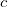 c c