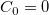 C_0=0 C_0=0