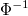 \Phi^{-1} \Phi^{-1}