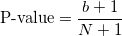 \text{P-value} = \frac{b + 1}{N + 1} \text{P-value} = \frac{b + 1}{N + 1}