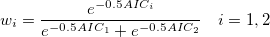 w_{i}=\frac{e^{-0.5AIC_{i}}}{e^{-0.5AIC_{1}}+e^{-0.5AIC_{2}}} \ \ \ i=1,2