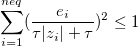 \sum_{i=1}^{neq} ( \frac{e_i}{ \tau|z_i| + \tau } )^2 \le 1