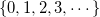 \{0,1,2,3,\cdots\} \{0,1,2,3,\cdots\}