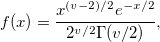 f(x)=\frac{x^{(v-2)/2}e^{-x/2}}{2^{v/2}\Gamma(v/2)}, f(x)=\frac{x^{(v-2)/2}e^{-x/2}}{2^{v/2}\Gamma(v/2)},