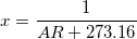 x = \frac{1}{AR+273.16}