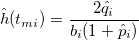 \hat{h}(t_{mi})=\frac{2\hat{q}_i}{b_i(1+\hat{p}_i)}