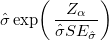 \hat{\sigma}\exp\!\left( \,\dfrac{Z_{\alpha}}{\hat{\sigma}SE_{\hat{\sigma}}} \right)