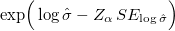  \exp\!\Big(\log \hat{\sigma} - Z_{\alpha}\,SE_{\log \hat{\sigma}}\Big) 