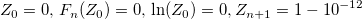 Z_0 = 0, \, F_n(Z_0) = 0, \, \ln(Z_0) = 0, Z_{n+1} = 1 - 10^{-12}