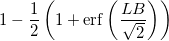  1 - \frac{1}{2}\left(1 + \mathrm{erf}\left(\frac{LB}{\sqrt{2}}\right)\right) 