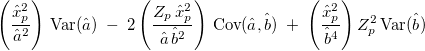 
\left(\frac{\hat{x}_p^{2}}{\hat{a}^{2}}\right)\, \text{Var}(\hat{a})
\;-\;
2\left(\frac{Z_{p}\,\hat{x}_p^{2}}{\hat{a}\,\hat{b}^2}\right)\, \text{Cov}(\hat{a},\hat{b})
\;+\;
\left(\frac{\hat{x}_p^{2}}{\hat{b}^{4}}\right) Z_{p}^{2}\, \text{Var}(\hat{b})
