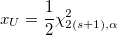 x_{U}= \frac{1}{2}\chi^{2}_{2(s+1),\alpha}