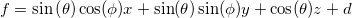 f = \sin\left(\theta\right)\cos(\phi)x + \sin(\theta)\sin(\phi)y + \cos(\theta)z + d f = \sin\left(\theta\right)\cos(\phi)x + \sin(\theta)\sin(\phi)y + \cos(\theta)z + d