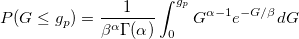 P(G\leq g_p)=\frac 1{\beta ^\alpha \Gamma (\alpha )}\int_0^{g_p}G^{\alpha -1}e^{-G/\beta }dG P(G\leq g_p)=\frac 1{\beta ^\alpha \Gamma (\alpha )}\int_0^{g_p}G^{\alpha -1}e^{-G/\beta }dG