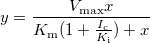 y=\frac{V_{\text{max}}x}{K_\text{m}(1+\frac{I_\text{c}}{K_\text{i}})+x}