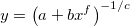 y=\left(a+bx^f\right)^{-1/c} y=\left(a+bx^f\right)^{-1/c}