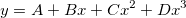 y = A + Bx + Cx^2 + Dx^3 y = A + Bx + Cx^2 + Dx^3