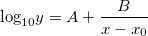 \text{log}_{10}y =A+\frac{B}{x-x_{0}}