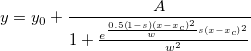y=y_0+\frac A{1+\frac{e^{\frac{0.5\left( 1-s\right) \left( x-x_c\right) ^2}ws\left( x-x_c\right) ^2}}{w^2}}  y=y_0+\frac A{1+\frac{e^{\frac{0.5\left( 1-s\right) \left( x-x_c\right) ^2}ws\left( x-x_c\right) ^2}}{w^2}}