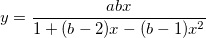 y=\frac{abx}{1+(b-2)x-(b-1)x^2} y=\frac{abx}{1+(b-2)x-(b-1)x^2}