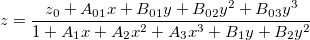 z=\frac{z_0+A_{01}x+B_{01}y+B_{02}y^2+B_{03}y^3}{1+A_1x+A_2x^2+A_3x^3+B_1y+B_2y^2} z=\frac{z_0+A_{01}x+B_{01}y+B_{02}y^2+B_{03}y^3}{1+A_1x+A_2x^2+A_3x^3+B_1y+B_2y^2}