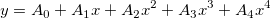 y = A_0+A_1x+A_2x^2+A_3x^3+A_4x^4 y = A_0+A_1x+A_2x^2+A_3x^3+A_4x^4