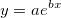 y=ae^{bx} y=ae^{bx}