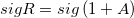 sigR=sig\left( 1+A\right)  sigR=sig\left( 1+A\right)