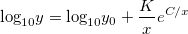 \text{log}_{10}y=\text{log}_{10}y_{0}+\frac{K}{x}{e}^{C/x} \text{log}_{10}y=\text{log}_{10}y_{0}+\frac{K}{x}{e}^{C/x}