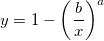 y=1-\left( \frac bx\right) ^a y=1-\left( \frac bx\right) ^a